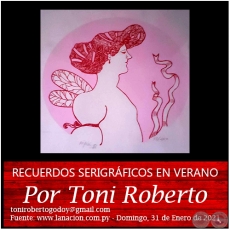 RECUERDOS SERIGRÁFICOS EN VERANO - Por Toni Roberto - Domingo, 31 de Enero de 2021